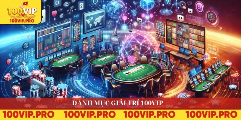 Danh mục giải trí 100VIP