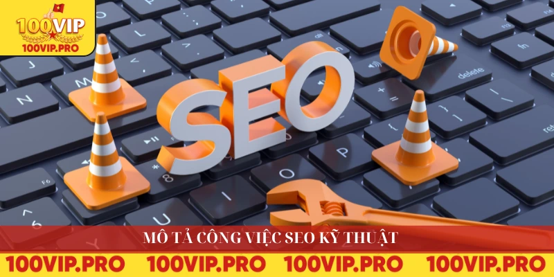 Mô tả công việc SEO kỹ thuật