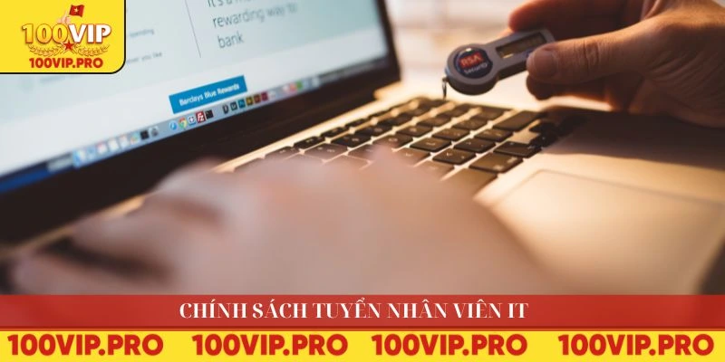 Chính sách tuyển nhân viên IT